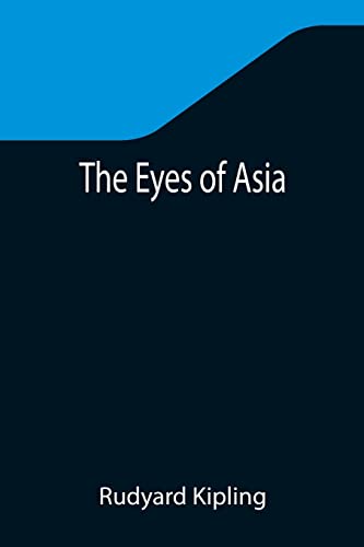 The Eyes of Asia von Alpha Editions